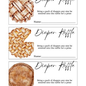 May include: Three diaper raffle tickets with watercolor pie crust illustrations. Each ticket has the words "Diaper Raffle" in cursive, with space for a name and instructions to bring diapers for a prize.
