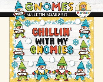 May include: A bulletin board kit featuring gnomes with the text "GNOMES CHILLIN' WITH MY GNOMIES". The kit includes colorful gnome characters with different names, such as Naila, Beth, Norma, Rio, Victor, Lisa, and Stephanie.
