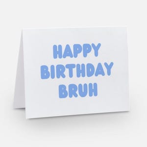 HAPPY BIRTHDAY BRUH Blue [Digitaler Download] - Geburtstagskarte, lustig, Teenager, Teen, bester Freund, Sohn, Tochter, Lehrer