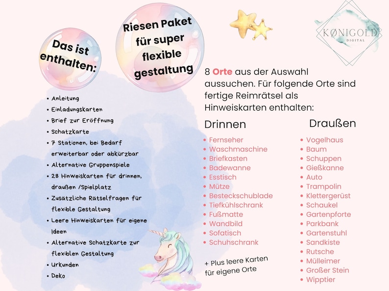 May include: A colorful illustration of a unicorn with a pink, blue, and yellow background. The text "Das ist enthalten:" is in a pink bubble and the text "Riesen Paket f&uuml;r super flexible Gestaltung" is in a pink bubble. The text "8 Orte aus der Auswahl aussuchen. F&uuml;r folgende Orte sind fertige Reimr&auml;tsel als Hinweiskarten enthalten: Drinnen Drau&szlig;en" is in black text. The text lists a variety of indoor and outdoor locations for a scavenger hunt game.