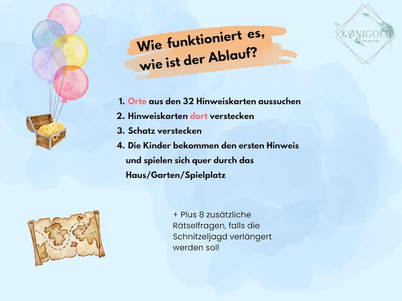 May include: A blue and pink illustration of a treasure hunt game with balloons, a treasure chest, and a map. The text reads "Wie funktioniert es, wie ist der Ablauf?" and lists the steps of the game: 1. Orte aus den 32 Hinweiskarten aussuchen 2. Hinweiskarten dort verstecken 3. Schatz verstecken 4. Die Kinder bekommen den ersten Hinweis und spielen sich quer durch das Haus/Garten/Spielplatz + Plus 8 zus&auml;tzliche R&auml;tselfragen, falls die Schnitzeljagd verl&auml;ngert werden soll.