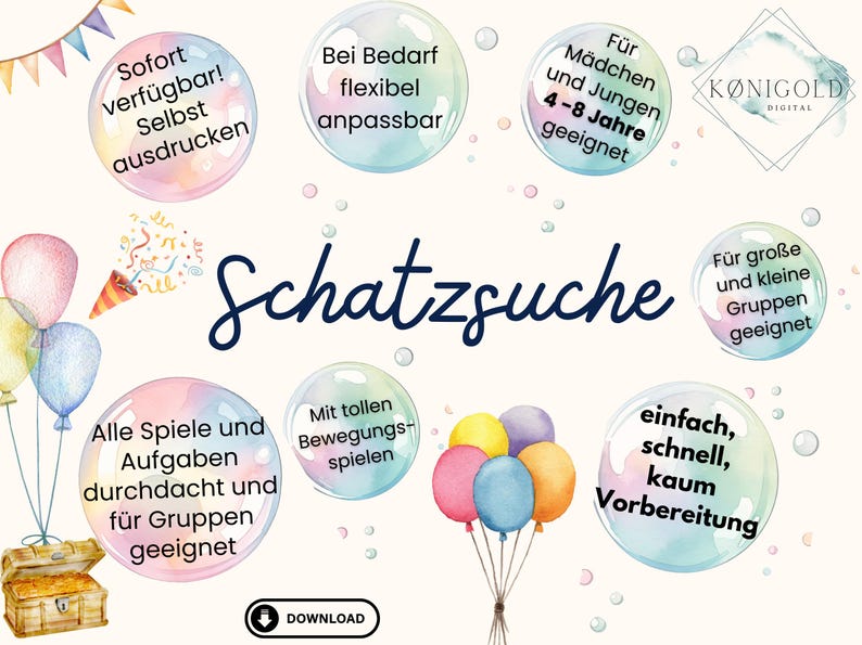 May include: Colorful illustration of a treasure hunt game with the text "Schatzsuche" in large letters. The image includes balloons, a treasure chest, and several speech bubbles with text in German, describing the game's features. The text includes "Sofort verf&uuml;gbar! Selbst ausdrucken", "Bei Bedarf flexibel anpassbar", "F&uuml;r M&auml;dchen und Jungen 4-8 Jahre geeignet", "F&uuml;r gro&szlig;e und kleine Gruppen geeignet", "Alle Spiele und Aufgaben durchdacht und f&uuml;r Gruppen geeignet", "Mit tollen Bewegungsspielen", "einfach, schnell, kaum Vorbereitung", and "DOWNLOAD".