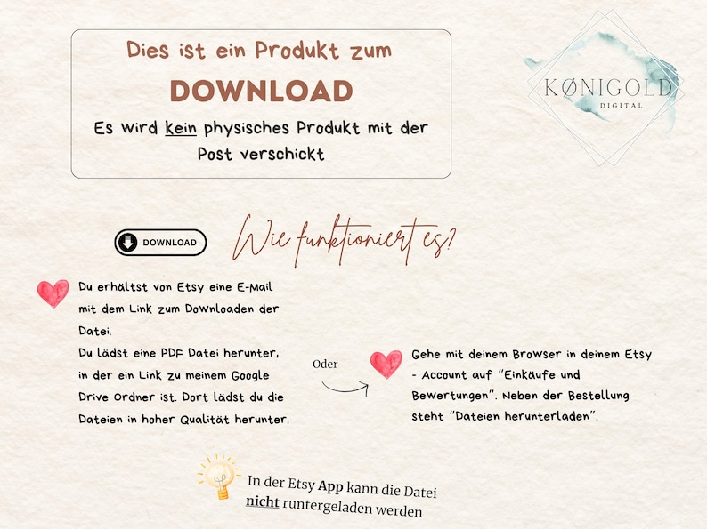 May include: A digital download product graphic with the text "Dies ist ein Produkt zum DOWNLOAD Es wird kein physisches Produkt mit der Post verschickt" and "Wie funktioniert es?" with a red heart and a lightbulb icon. The graphic also includes the text "K&Ouml;NIGOLD DIGITAL" in a blue and white watercolor design.