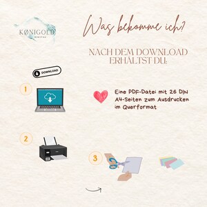 May include: Illustration showing the steps to download and print a PDF file. The steps are numbered 1, 2, and 3. Step 1 shows a laptop with a cloud icon and a download button. Step 2 shows a printer. Step 3 shows a pair of scissors cutting a piece of paper. The text says "What do I get?" and "After downloading, you will receive: A PDF file with 26 DIN A4 pages to print in landscape format."