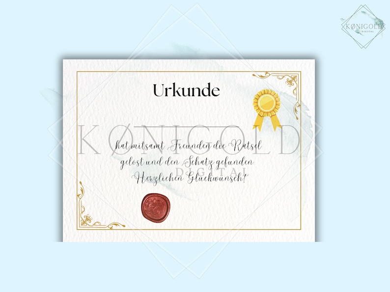 May include: A certificate with a gold seal and a gold ribbon. The text on the certificate reads "Urkunde" and "hat mitsamt Freunden die R&auml;tsel gel&ouml;st und den Schatz gefunden Herzlichen Gl&uuml;ckwunsch!"