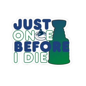 Just Once Before I Die Hockey Sticker | Stanley Cup Fan, Waterproof Vinyl