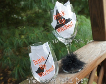 Drink Up Witches! || Halloween Wine Glass || Choice of style