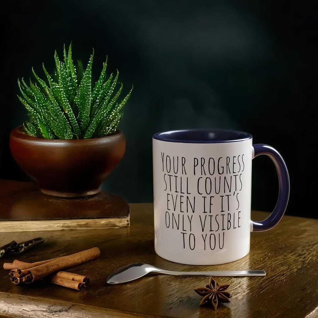 Your Progress Still Counts Even If It's Only Visible to You Mug Jim ...