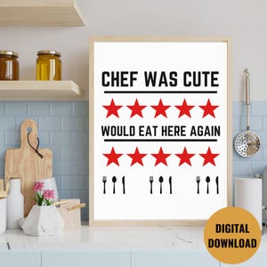 chef was cute would eat here again | foodie art | fun quote poster | funny chef poster | girly kitchen art | cooking poster | gift for her