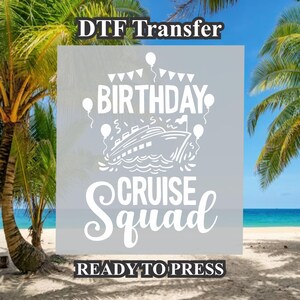 Birthday Cruise Squad Design DTF. Ready to press, Heat Transfer, Gift for her. funny gift, cruising shirt. Gift for him