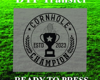 Cornhole Champion cornhole Design DTF. Ready to press, Heat Transfer, Gift for him, Cornhole Shirt, DTF Transfer. Corn Hole