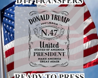 May include: A black and white image of a Donald Trump inspired iron-on transfer design. The design features a label with the text "Donald Trump", "100% MAGA", "N.47", "United States of America", "President", "Make America Great Again". The text "DTF Transfers" and "Ready to Press" are also included in the image.