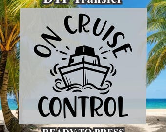 On Cruise Control Cruise Design DTF. Ready to press, Heat Transfer, Gift for her. funny gift, cruising shirt. Gift for him