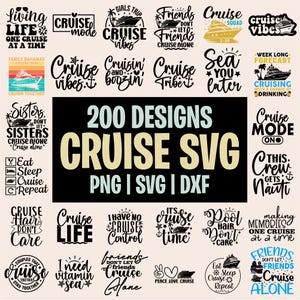 May include: A collection of 200 cruise-themed SVG designs in PNG, SVG, and DXF formats. The designs feature various phrases and graphics related to cruises, including "Cruise Vibes," "Sea You Later," and "Cruise Life."