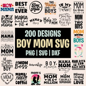 May include: A collection of 200 digital graphic designs featuring typography and illustrations related to motherhood and sons. The central text reads 200 DESIGNS BOY MOM SVG PNG | SVG | DXF, surrounded by various phrases like Mom Life, Boy Mom, and Mama.