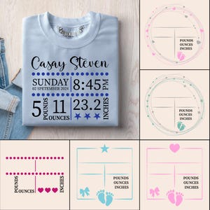 May include: A light blue baby sweatshirt with the name "Casay Steven" and birth details printed in black and blue. The details include the date, time, weight (5 pounds, 11 ounces), and length (23.2 inches). Additional baby-themed templates are also shown.