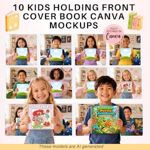 May include: A digital collection of 10 kids holding front cover book Canva mockups. The graphic features various children holding blank or illustrated books with titles like Cozy Fantasy and Dinosaur Puzzle Adventures. Text reads 10 KIDS HOLDING FRONT COVER BOOK CANVA MOCKUPS and FULLY EDITABLE IN Canva.