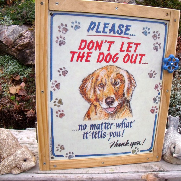 TIN SIGN CABINET-WaLL storage-"Please Don't LeT The Dog Out-No MaTTer WhaT It TeLLs You-Thank You"-w/ hanging hardware,info-Medicine Cabinet