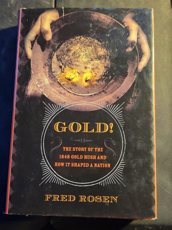 Gold! The Story Of The 1848 Gold Rush And How It Shaped A Nation