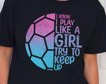 Girls Soccer T-Shirt, Goal Keeper Shirt for Girls, Soccer Team Gift, Sports shirts for kids, Know I Play Like A Girl Tee