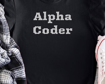 Alpha Coder T-Shirt: Funny Programmer Gift, Soft Cotton Tee