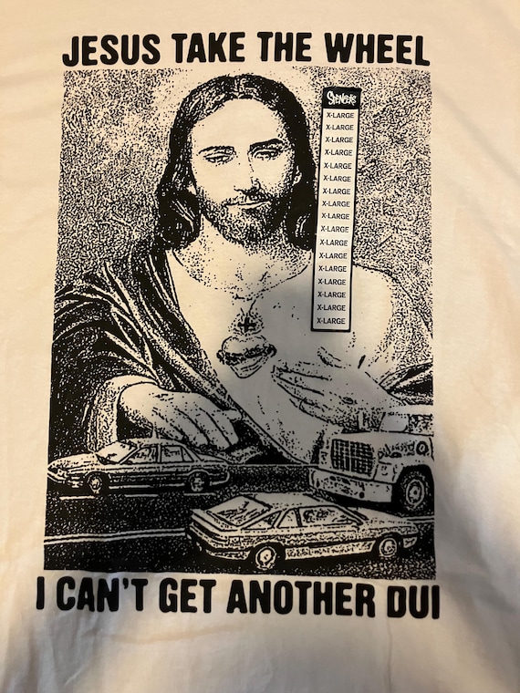 Jesus Take the Wheel I Can't Get Another DUI T Shirt by Goodshirts