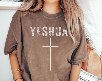 Comfort Colors® Yeshua Christian T Shirt with Cross Graphic Faith Based Bible Verse Inspired Religious Tee for Women and Men