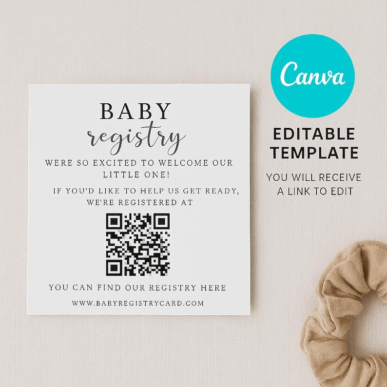 May include: A white baby registry card with black text and a QR code. The card says "BABY registry" and includes the text "WERE SO EXCITED TO WELCOME OUR LITTLE ONE!" and "YOU CAN FIND OUR REGISTRY HERE". A teal circle with the word "Canva" is in the upper right corner.
