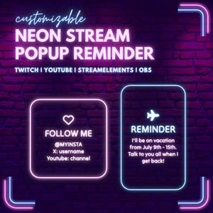 以下が含まれることがあります： 白とピンクのネオンで「customizable NEON STREAM POPUP REMINDER」と書かれたデジタルグラフィック。レンガの壁を背景に、「FOLLOW ME」と「REMINDER」のセクションがあり、ソーシャルメディアのハンドルと休暇の日付が含まれています。