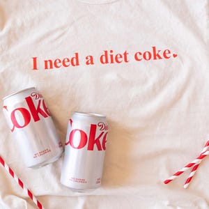 I Need A Diet Coke T-Shirt | Coke | Pepsi | Diet Pepsi | Dr Pepper | Diet Dr Pepper | Coffee | Funny Gift, Diet Coke Lover