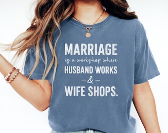 Funny Marriage T-Shirt, Husband Wife, Shop Humor, Couple Gift, Wedding Tee, Anniversary Gift, Funny Saying T-Shirts for Couples