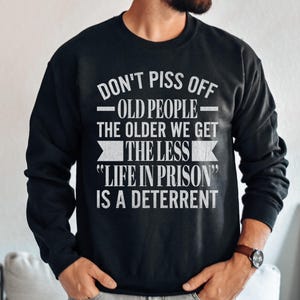 Rolig "Gör inte förbannad"-tröja, skämt om liv i fängelse, pensionsgåva, humoristisk t-shirt med dragkedja, komfortfärger unisex, tröja, luvtröja