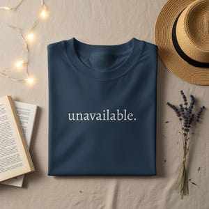Unavailable T-Shirt, Sarcastic Introvert Minimalist Statement Tee, Funny Tech Humor Shirt, Dark Academia Aesthetic Style Top, Gag Gift for