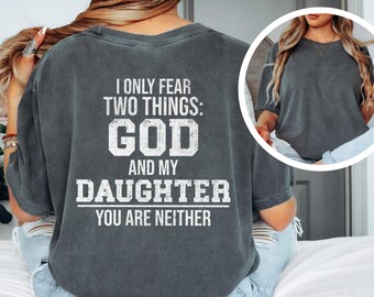 Ich fürchte nur Gott und Tochter T-Shirts, lustiges Papa Shirt, Vatertagsgeschenk, schützendes Papa T-Shirt, Tochter Papa T-Shirts, Geschenk für Papa