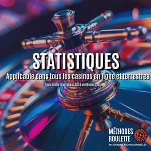 May include: A close-up of a roulette wheel with the text "STATISTIQUES" and "Applicable dans tous les casinos en ligne et terrestres". The text "Tous droits réservés © 2024 methodes roulette" is also visible. The image is a graphic design with a casino theme.