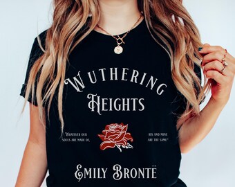 Wuthering Heights Shirt, Emily Bronte Dark Academia Tshirt, Bookish Gift, Literary Apparel Gothic Literary T-Shirt, Heathcliff Cathy Romance