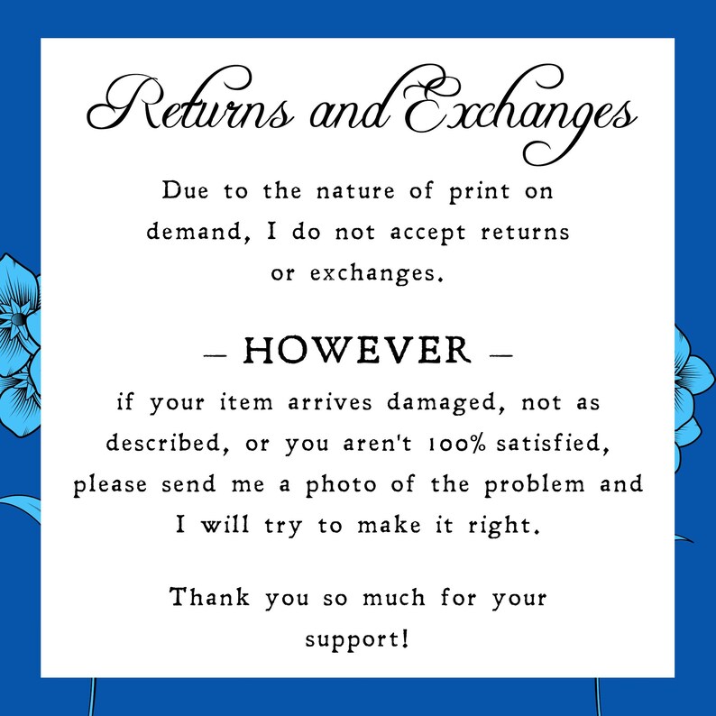 May include: A white card with the text "Returns and Exchanges" in elegant script. The card states the shop's return policy, including that returns are not accepted, but damaged items will be addressed. Blue floral accents frame the card against a blue background.