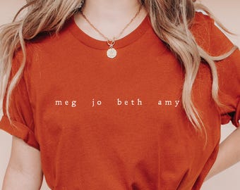Little Women March Sisters T-Shirt, Lousia May Alcott, Meg Jo Beth Amy Shirt, Bookish Tee, Book Lover Gift, Jo March Shirt, Minimalist Style