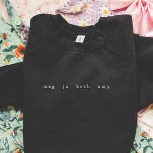 Little Women March Sisters Sweatshirt, Lousia May Alcott, Meg Jo Beth Amy Sweatshirt, Book Lover Gift, Jo March Sweatshirt, Minimalist Style