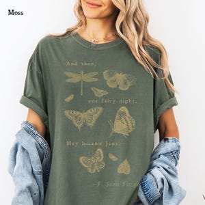 Comfort Colors One Fairy Night May Became June T-Shirt, F. Scott Fitzgerald Butterfly Gardencore Shirt, Summer Aesthetic T Shirt, Mothcore immagine 2