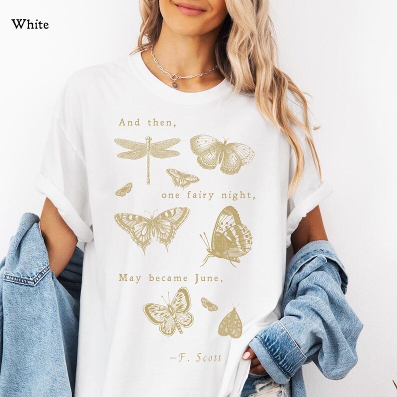 Comfort Colors One Fairy Night May Became June T-Shirt, F. Scott Fitzgerald Butterfly Gardencore Shirt, Summer Aesthetic T Shirt, Mothcore immagine 7