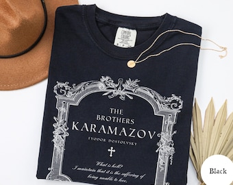 Comfort Colors The Brothers Karamazov T-Shirt, Fyodor Dostoevsky, Cursive Book Quote Shirt