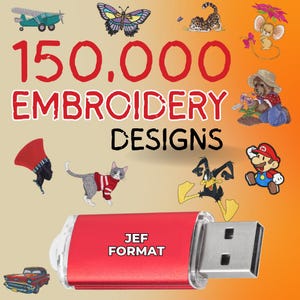 May include: A red USB drive with "JEF FORMAT" text is shown, surrounded by embroidery designs. The designs include a plane, butterfly, cat, and cartoon characters, with the text "150,000 EMBROIDERY DESIGNS". The image suggests a collection of embroidery patterns.