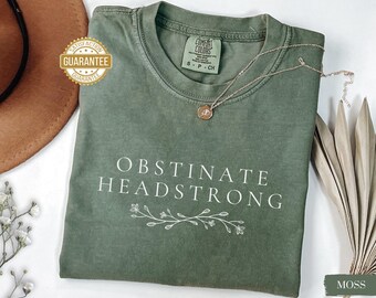 Pride and Prejudice Feminist Shirt Comfort Colors Obstinate Headstrong Girl Jane Austen Gifts for Readers Book Lover Gift Club Bookish Merch