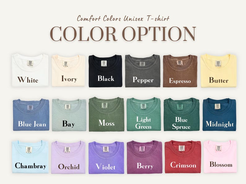 May include: A display of Comfort Colors unisex t-shirts in various colors, including white, black, and blue. The shirts are neatly folded, showcasing a range of hues like "Espresso," "Moss," and "Blossom." The text "COLOR OPTION" is displayed above the shirts.