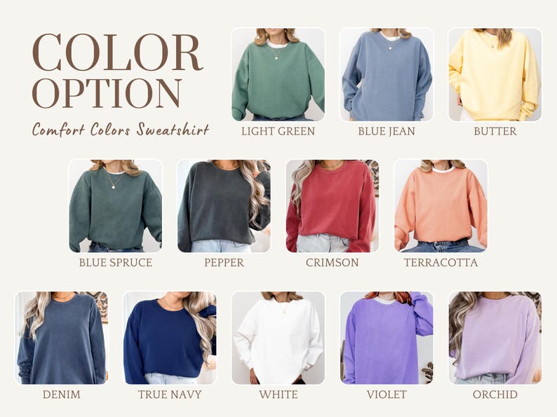 May include: A selection of Comfort Colors sweatshirts in various hues, including light green, blue jean, butter, blue spruce, pepper, crimson, terracotta, denim, true navy, white, violet, and orchid. The image displays the color options.