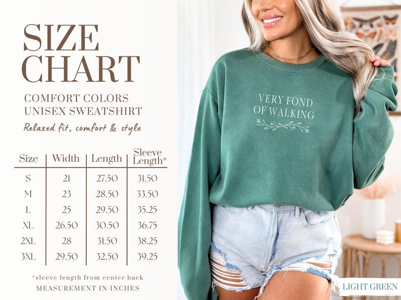 May include: Light green unisex sweatshirt with the text "VERY FOND OF WALKING". The size chart shows measurements in inches. The sweatshirt is a relaxed fit and made of comfort colors.