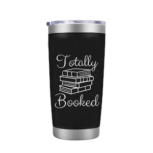 Totally Booked - Insulated Coffee Tumbler Cup with Sliding Lid - Stainless Steel Travel Mug - Unique Reading Gifts for Women and Men Readers