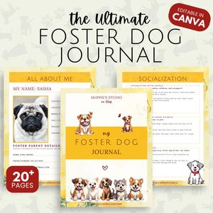 May include: A printable foster dog journal with a yellow and white cover featuring a watercolor illustration of five dogs. The journal has over 20 pages and includes sections for socialization, all about me, and foster parent details. The text on the cover reads "The Ultimate Foster Dog Journal" and "Skippie's Studio on Etsy".
