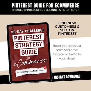May include: A digital guide for e-commerce on a tablet. The screen displays "Pinterest Strategy Guide" and "30-Day Challenge" with text promoting increased traffic and sales. The background is beige and black with the words "Instant Download".